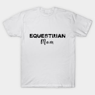 Equestrian Mom (Black) T-Shirt